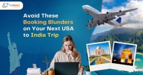 Avoid These Booking Blunders on Your Next USA to India Trip Tripbeam com