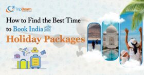 How to Find the Best Time to Book India Holiday Packages
