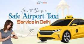 How to Choose a Safe Airport Taxi Service in Delhi