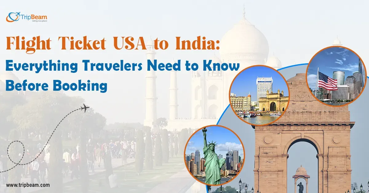 Flight Ticket USA to India: Everything Travelers Need to Know Before Booking