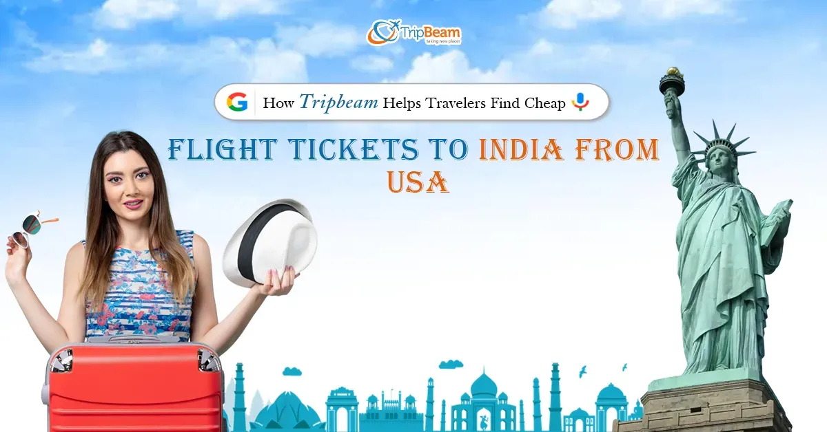 How Tripbeam Helps Travelers Find Cheap Flight Tickets to India from USA