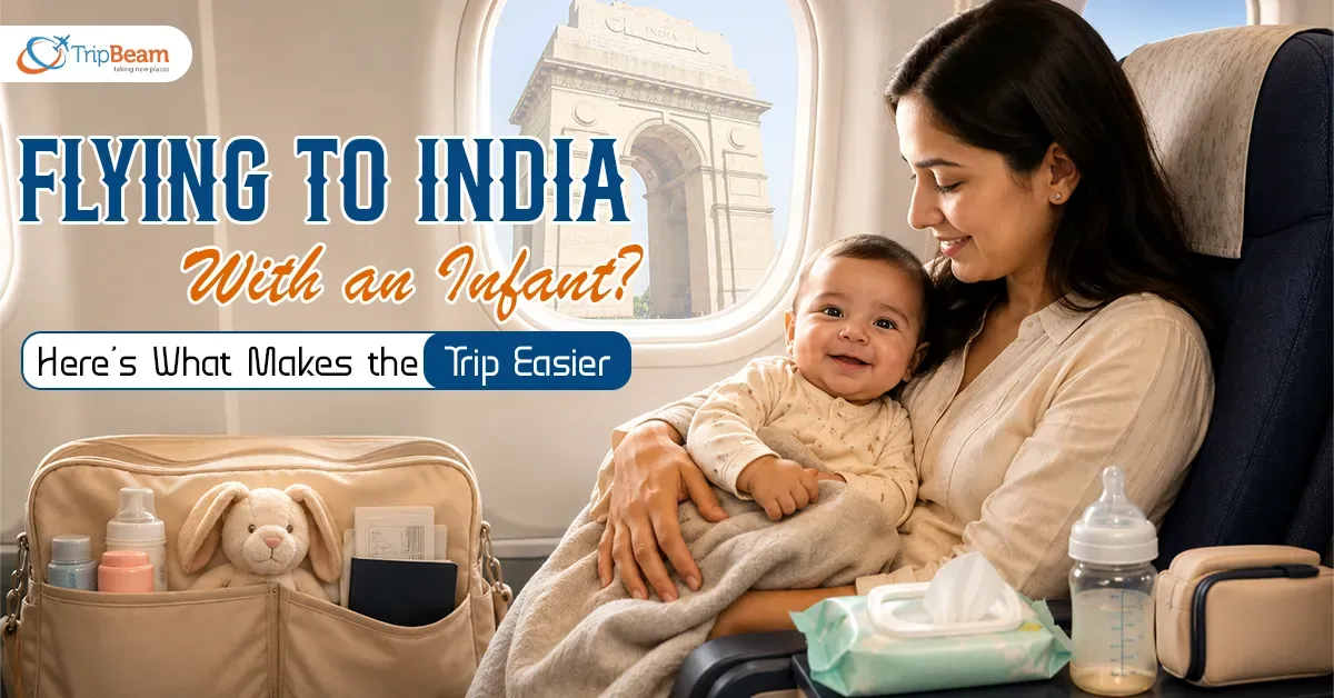 Flying to India With an Infant? Here’s What Makes the Trip Easier