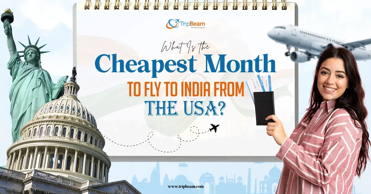 What Is the Cheapest Month to Fly to India from the USA?